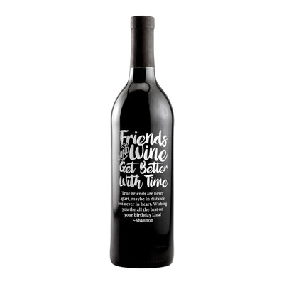 Friends and Wine Get Better With Time custom etched wine bottle gift by Etching Expressions