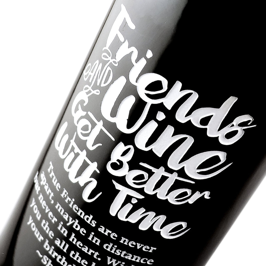Friends and Wine Get Better With Time custom etched wine bottle gift by Etching Expressions 