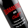 Custom etched red wine - Quarantine and Chill? design detail