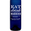 Personalized Blue Bottle - Eat Drink and Be Married