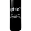 Got Vino engraved wine bottle funny wine gift by Etching Expressions