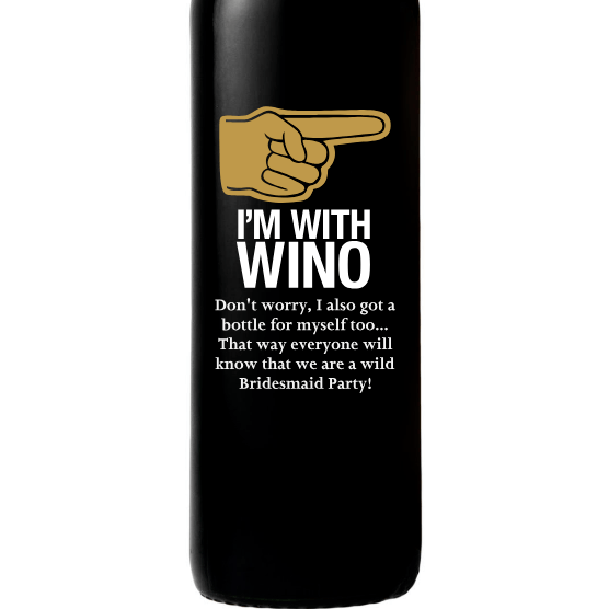 I'm With Wino custom engraved red wine bottle funny wine gift for friend by Etching Expressions