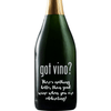 Got Vino custom etched champagne bottle funny friend gift by Etching Expressions
