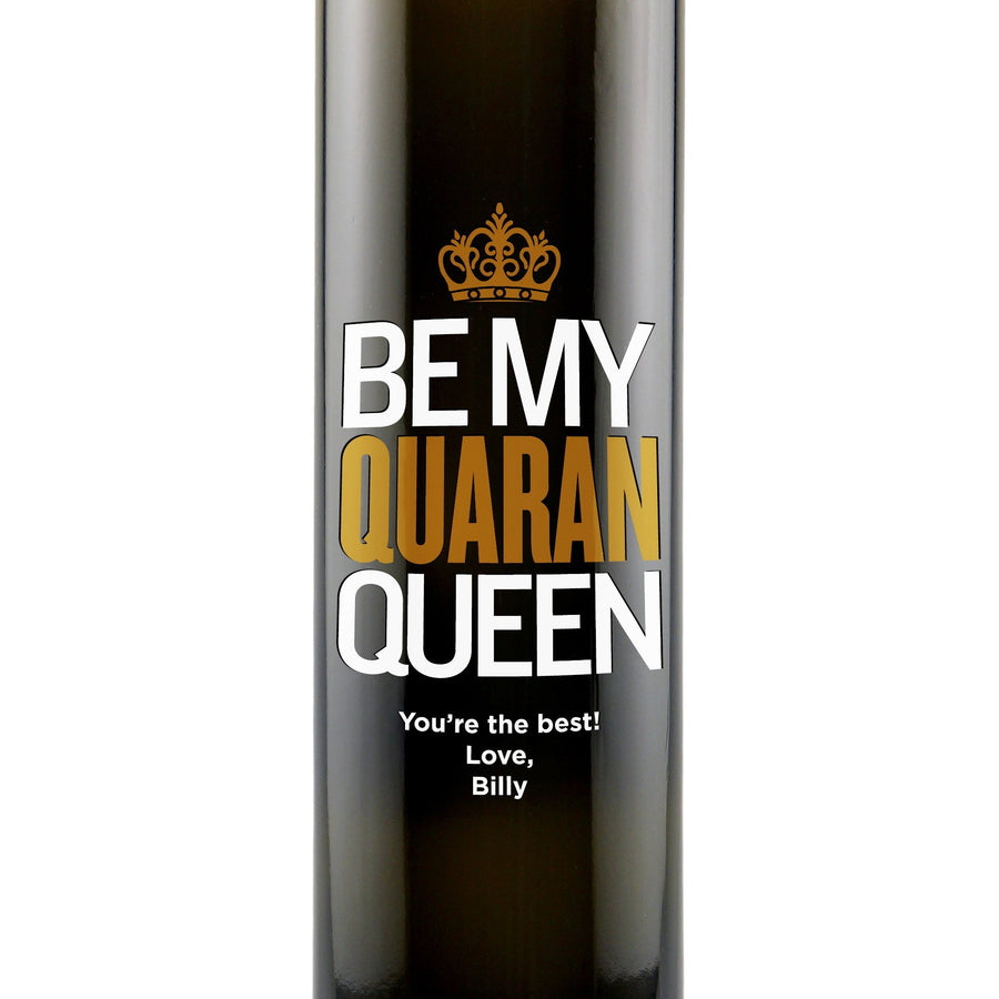 "Be My Quaran-queen" custom engraved olive oil bottle by Etching Expressions