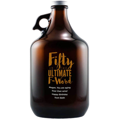Fifty is the Ultimate F-Word custom etched beer growler 50th birthday gift by Etching Expressions