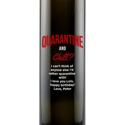 "Quarantine and Chill" funny engraved olive oil bottle zoomed view by Etching Expressions