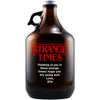 "Strange Times" parody design custom engraved beer growler by Etching Expressions